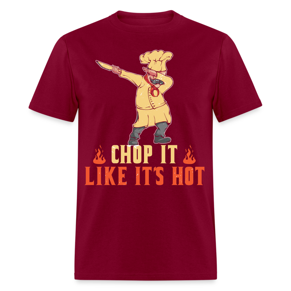 Chop It Like It's Hot T-Shirt - burgundy