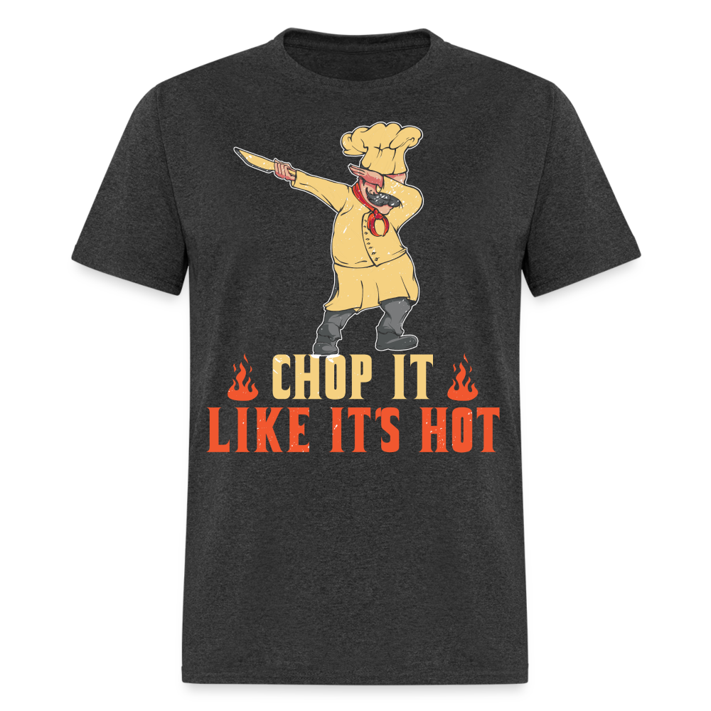 Chop It Like It's Hot T-Shirt - heather black