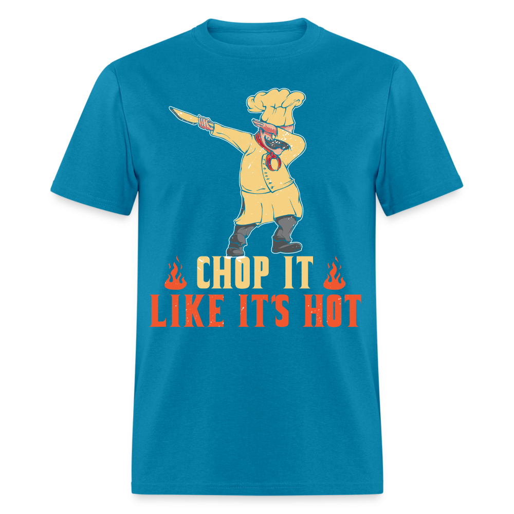 Chop It Like It's Hot T-Shirt - turquoise