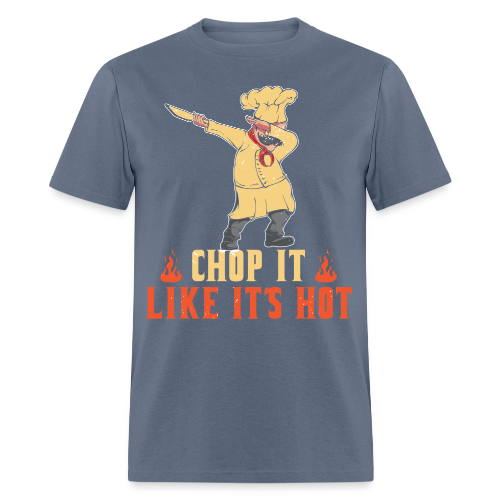 Chop It Like It's Hot T-Shirt - denim