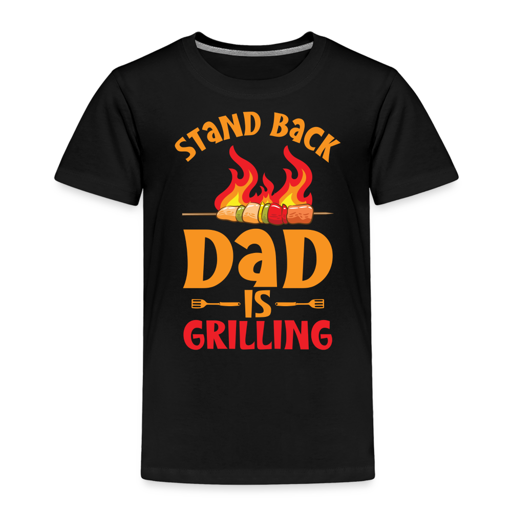 Dad Is Grilling Toddler T-Shirt - black